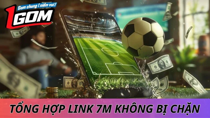Tổng Hợp Link 7M Không Bị Chặn Tháng Này